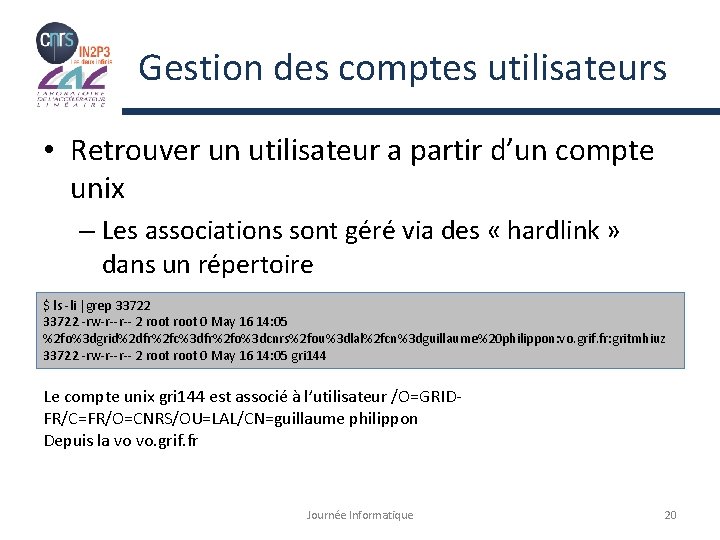 Gestion des comptes utilisateurs • Retrouver un utilisateur a partir d’un compte unix –