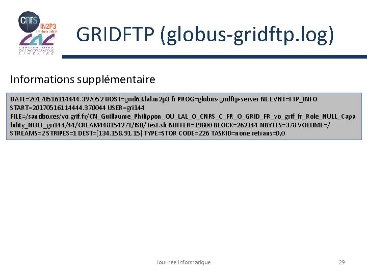 GRIDFTP (globus-gridftp. log) Informations supplémentaire DATE=20170516114444. 397052 HOST=grid 63. lal. in 2 p 3.