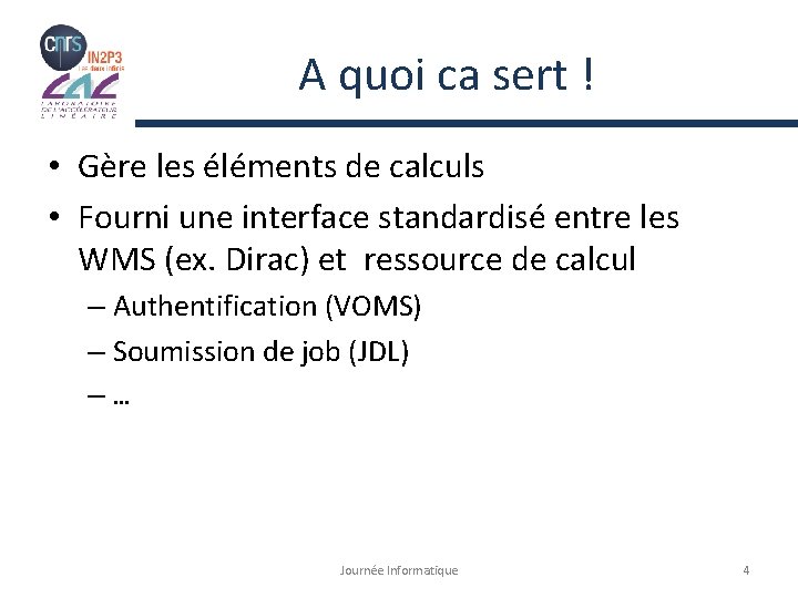 A quoi ca sert ! • Gère les éléments de calculs • Fourni une