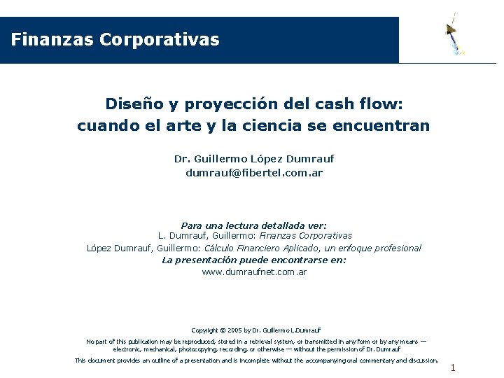 Finanzas Corporativas Diseño y proyección del cash flow: cuando el arte y la ciencia