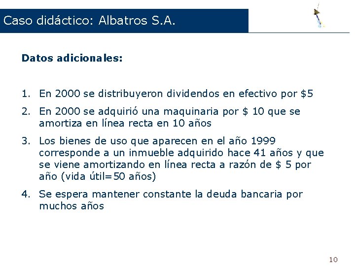 Caso didáctico: Albatros S. A. Datos adicionales: 1. En 2000 se distribuyeron dividendos en