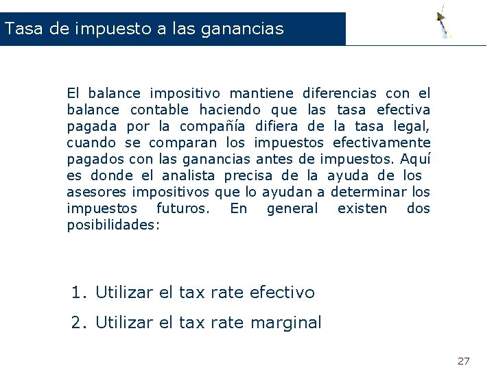 Tasa de impuesto a las ganancias El balance impositivo mantiene diferencias con el balance