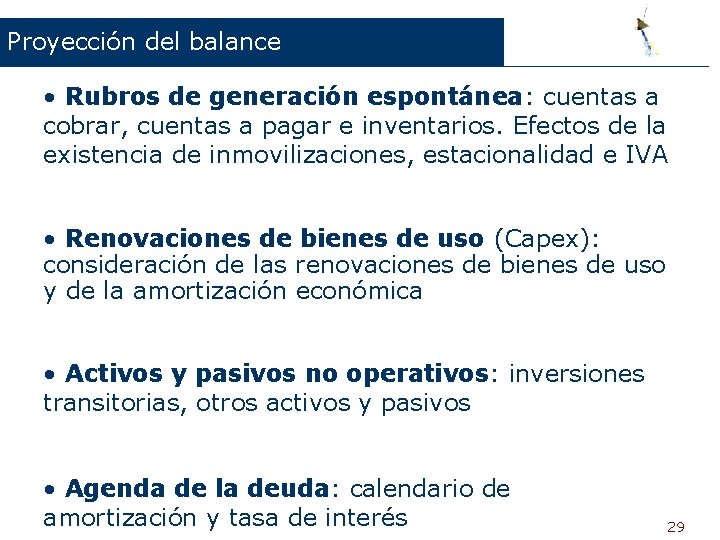 Proyección del balance • Rubros de generación espontánea: cuentas a cobrar, cuentas a pagar