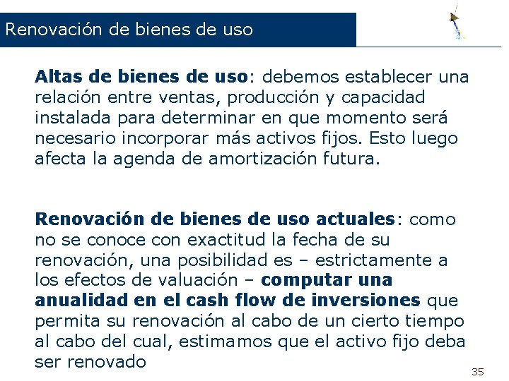 Renovación de bienes de uso Altas de bienes de uso: debemos establecer una relación