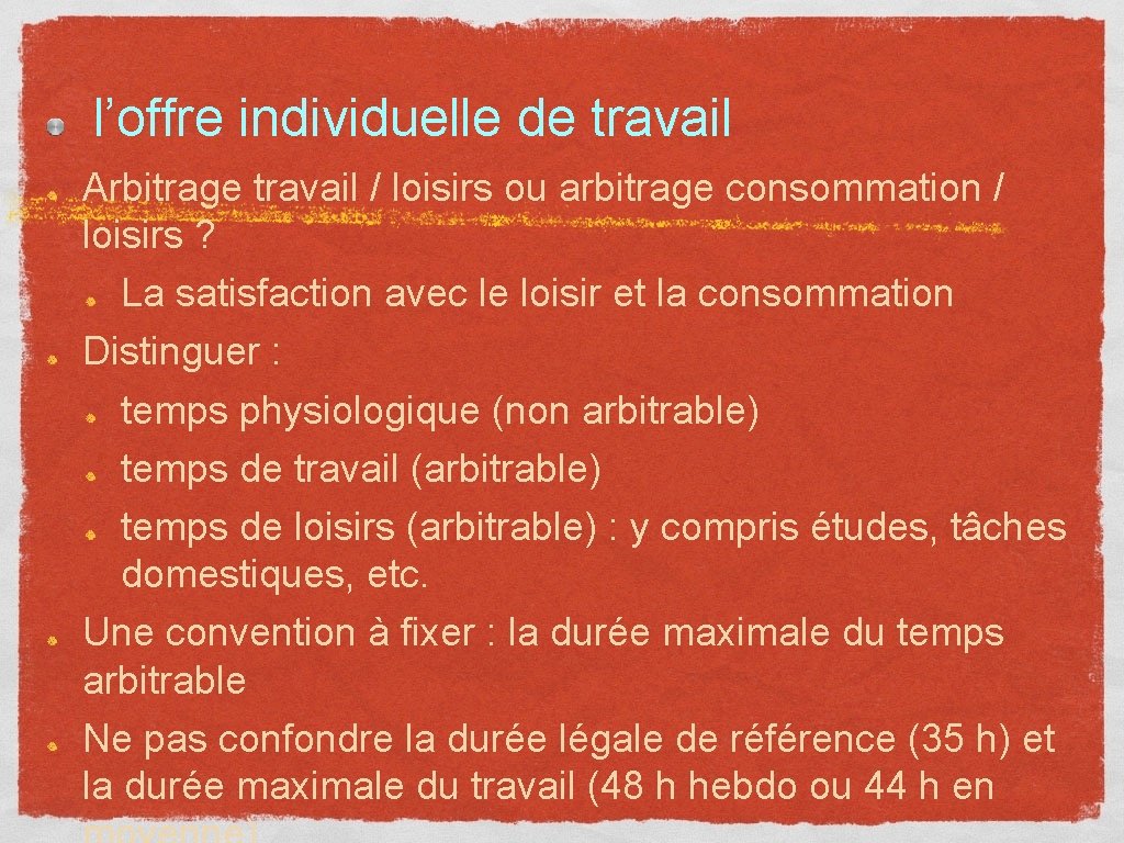 l’offre individuelle de travail Arbitrage travail / loisirs ou arbitrage consommation / loisirs ?