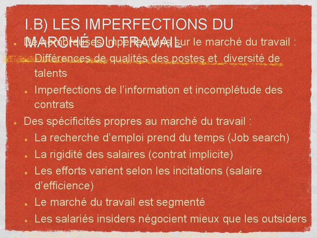 I. B) LES IMPERFECTIONS DU De nombreuses imperfections sur le marché du travail :