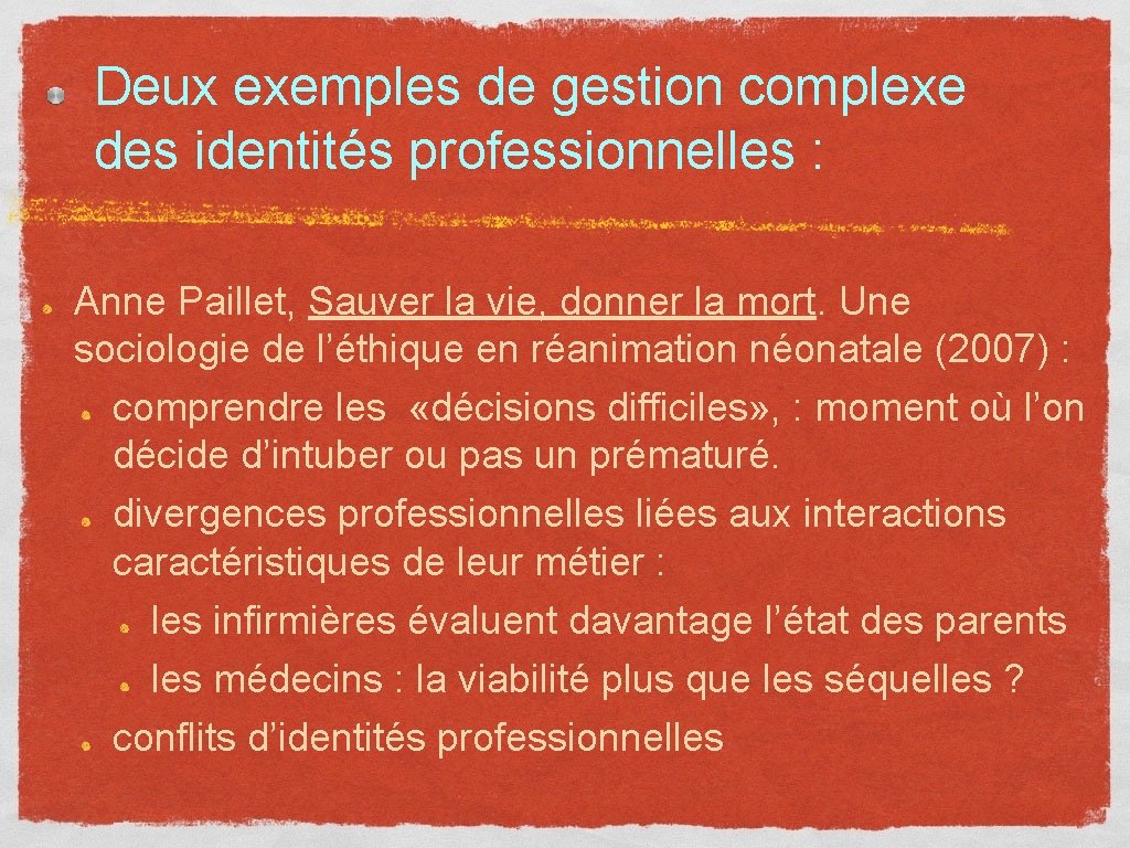 Deux exemples de gestion complexe des identités professionnelles : Anne Paillet, Sauver la vie,