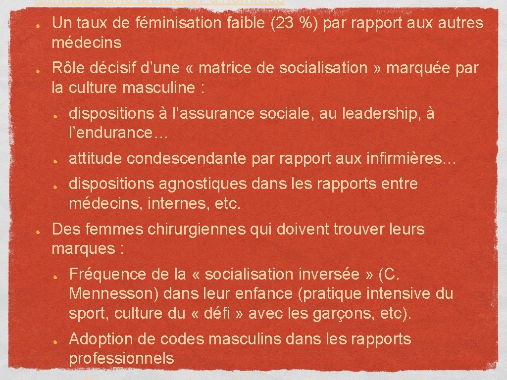 femmes dans un métier d’hommes Un taux de féminisation faible (23 %) par rapport