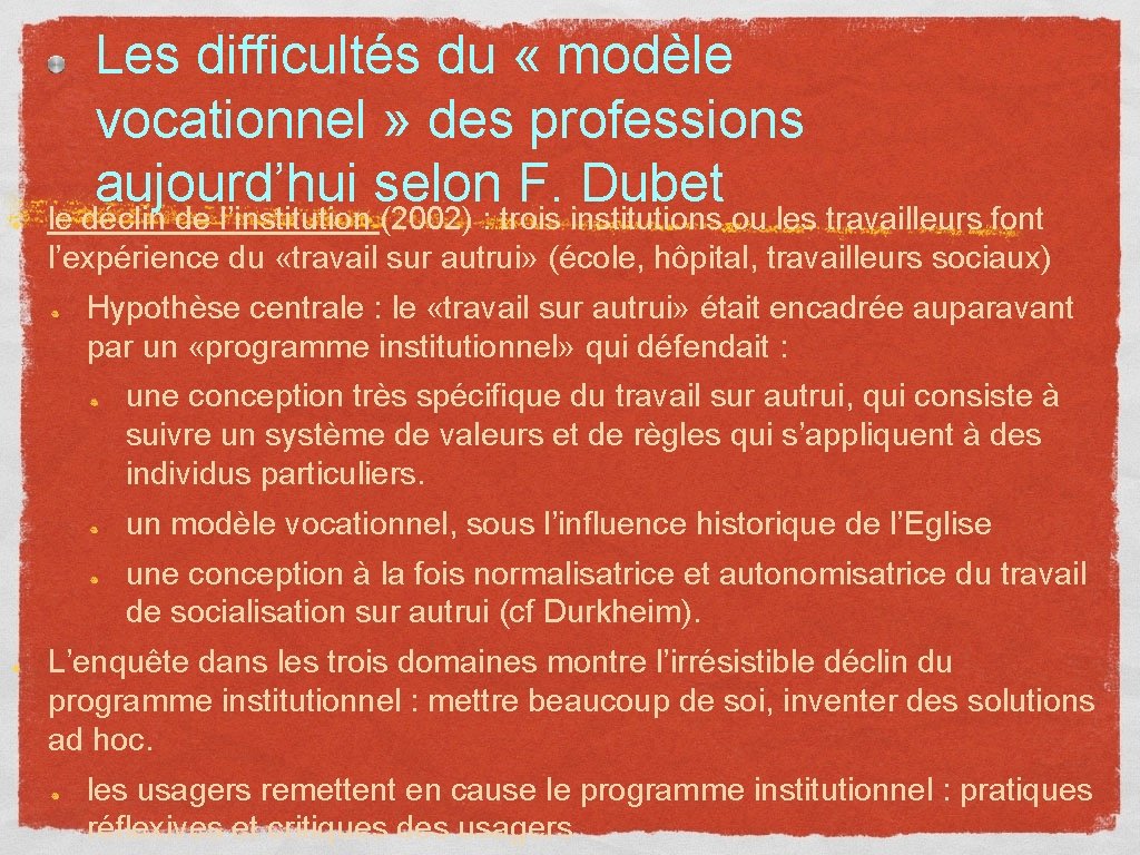 Les difficultés du « modèle vocationnel » des professions aujourd’hui selon F. Dubet le