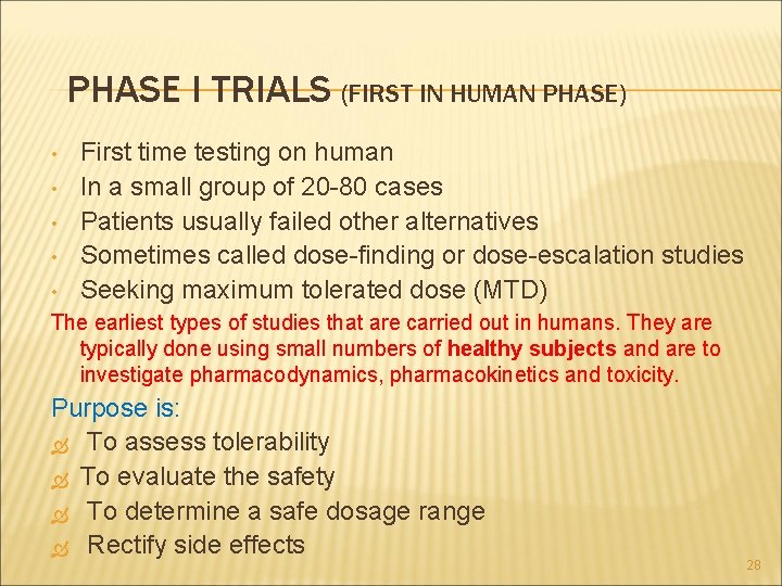 PHASE I TRIALS (FIRST IN HUMAN PHASE) • • • First time testing on