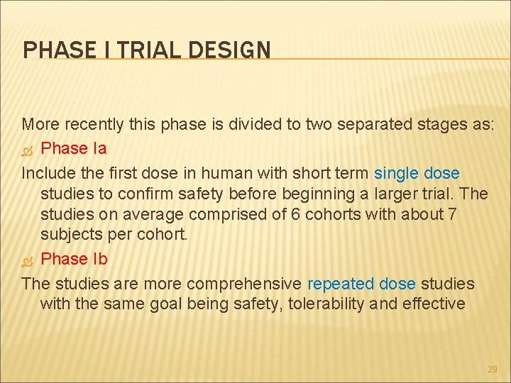 PHASE I TRIAL DESIGN More recently this phase is divided to two separated stages