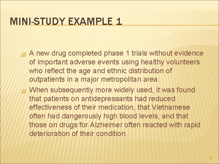 MINI-STUDY EXAMPLE 1 A new drug completed phase 1 trials without evidence of important