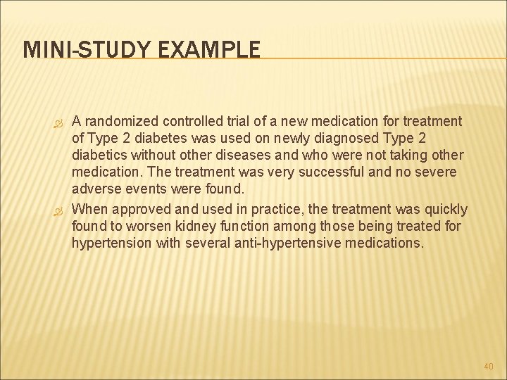 MINI-STUDY EXAMPLE A randomized controlled trial of a new medication for treatment of Type