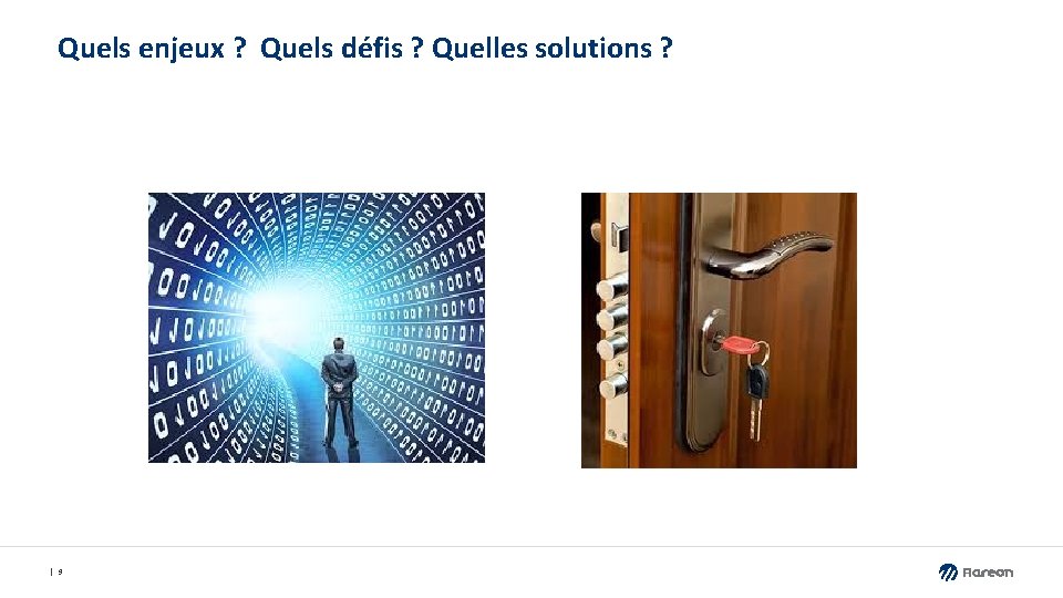 Quels enjeux ? Quels défis ? Quelles solutions ? 9 Quels enjeux ? Quels défis ? Quelles solutions ? 9
