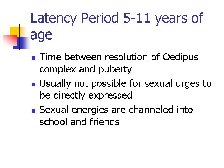 Latency Period 5 -11 years of age n n n Time between resolution of