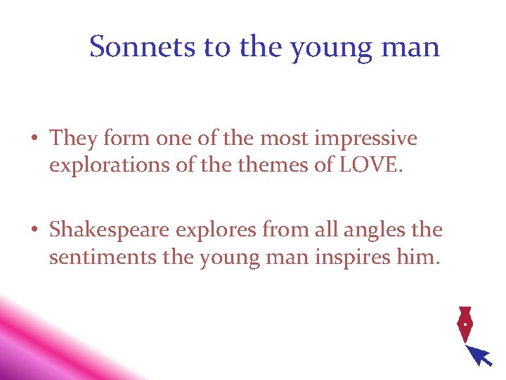 Sonnets to the young man • They form one of the most impressive explorations
