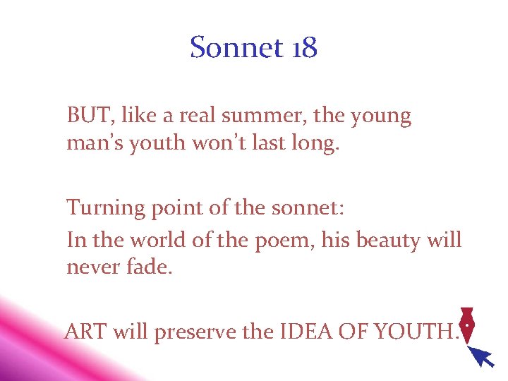 Sonnet 18 BUT, like a real summer, the young man’s youth won’t last long.