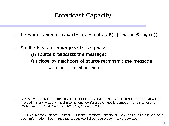 Broadcast Capacity • Network transport capacity scales not as Θ(1), but as Θ(log (n))