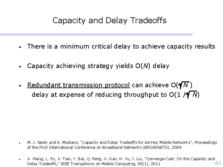 Capacity and Delay Tradeoffs • There is a minimum critical delay to achieve capacity