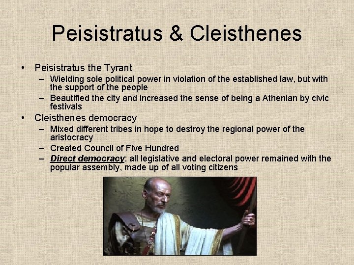 Peisistratus & Cleisthenes • Peisistratus the Tyrant – Wielding sole political power in violation