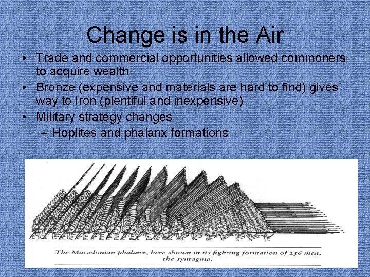 Change is in the Air • Trade and commercial opportunities allowed commoners to acquire