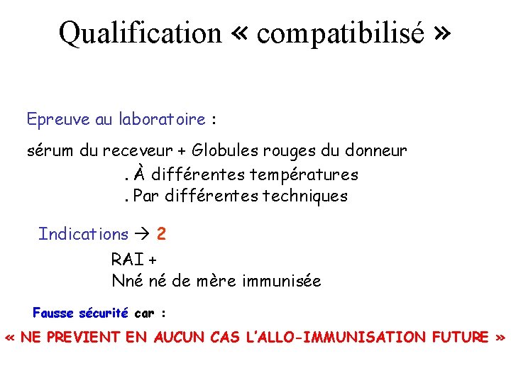 Qualification « compatibilisé » Epreuve au laboratoire : sérum du receveur + Globules rouges