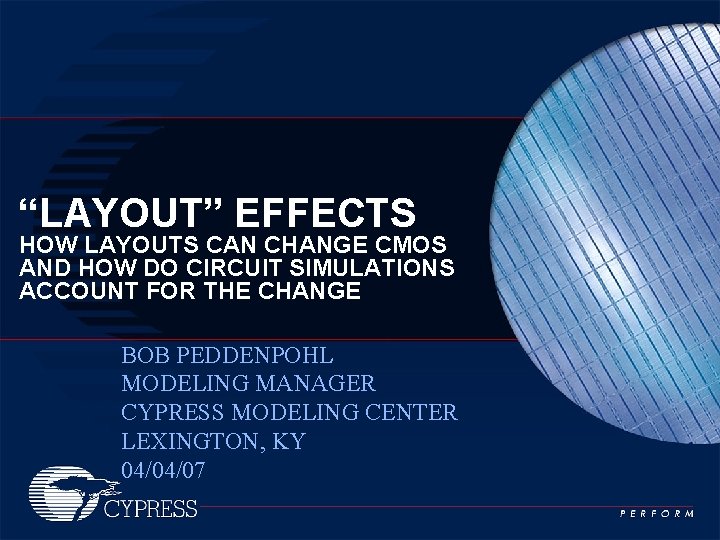“LAYOUT” EFFECTS HOW LAYOUTS CAN CHANGE CMOS AND HOW DO CIRCUIT SIMULATIONS ACCOUNT FOR “LAYOUT” EFFECTS HOW LAYOUTS CAN CHANGE CMOS AND HOW DO CIRCUIT SIMULATIONS ACCOUNT FOR