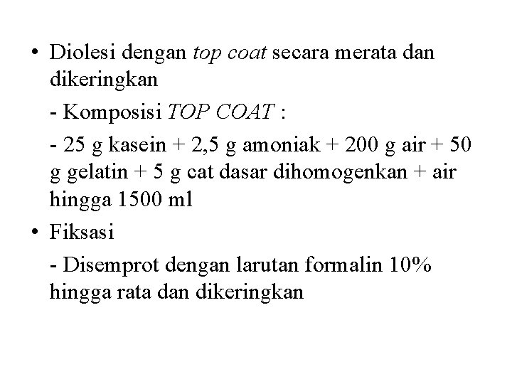 • Diolesi dengan top coat secara merata dan dikeringkan - Komposisi TOP COAT • Diolesi dengan top coat secara merata dan dikeringkan - Komposisi TOP COAT