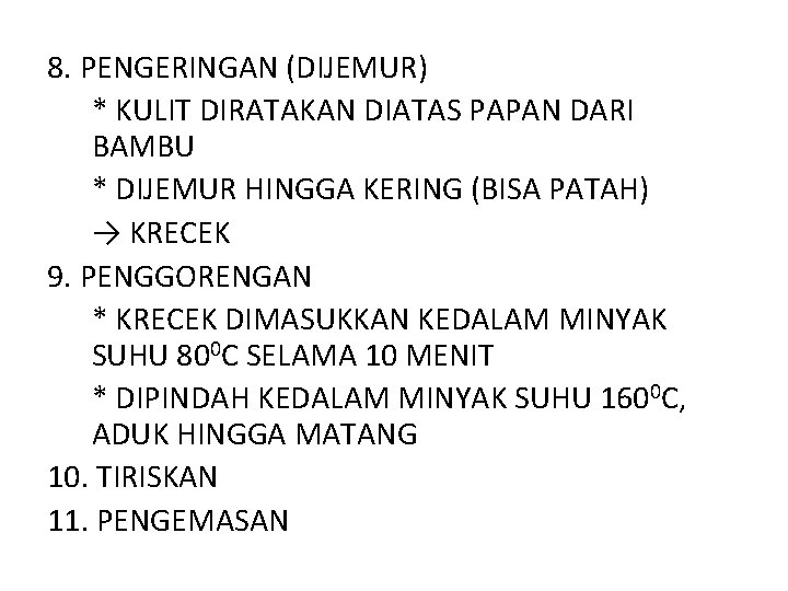 8. PENGERINGAN (DIJEMUR) * KULIT DIRATAKAN DIATAS PAPAN DARI BAMBU * DIJEMUR HINGGA KERING