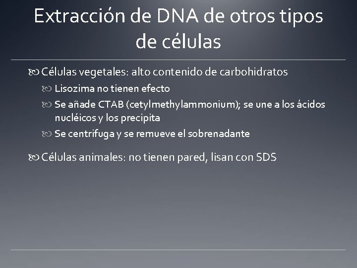 Extracción de DNA de otros tipos de células Células vegetales: alto contenido de carbohidratos