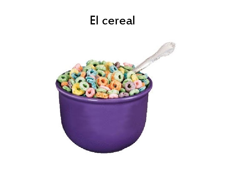 El cereal 