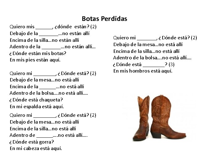 Botas Perdidas Quiero mis ______, ¿dónde están? (2) Debajo de la _______…no están allí