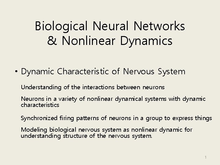 Biological Neural Networks & Nonlinear Dynamics • Dynamic Characteristic of Nervous System Understanding of