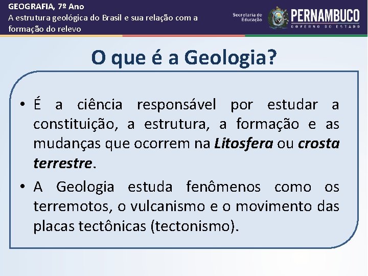 GEOGRAFIA, 7º Ano A estrutura geológica do Brasil e sua relação com a formação
