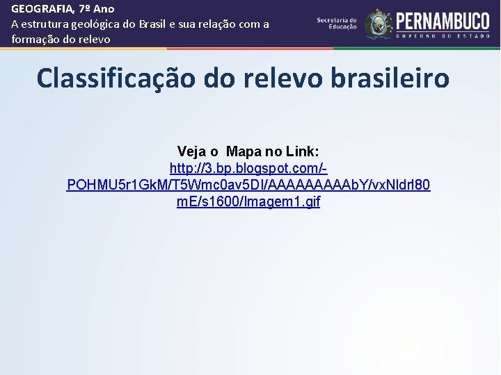 GEOGRAFIA, 7º Ano A estrutura geológica do Brasil e sua relação com a formação