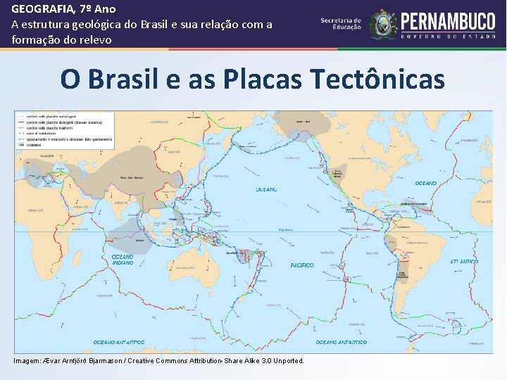 GEOGRAFIA, 7º Ano A estrutura geológica do Brasil e sua relação com a formação