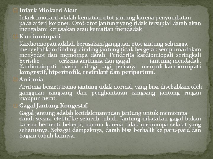 � Infark Miokard Akut Infark miokard adalah kematian otot jantung karena penyumbatan pada arteri