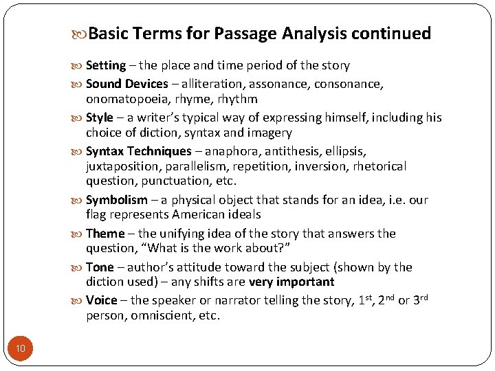  Basic Terms for Passage Analysis continued Setting – the place and time period