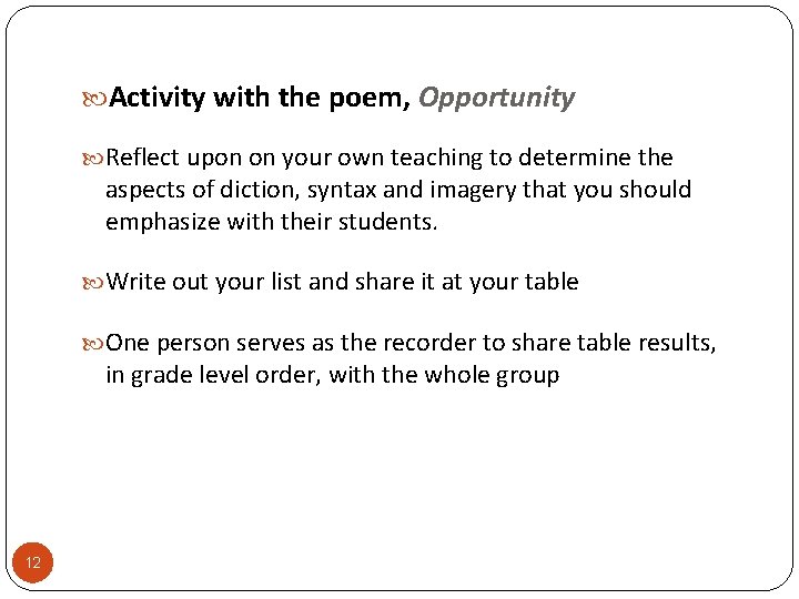  Activity with the poem, Opportunity Reflect upon on your own teaching to determine