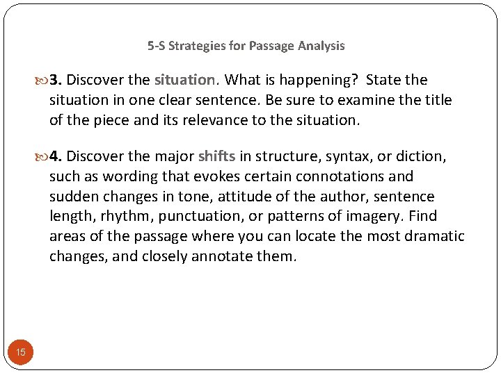 5 -S Strategies for Passage Analysis 3. Discover the situation. What is happening? State
