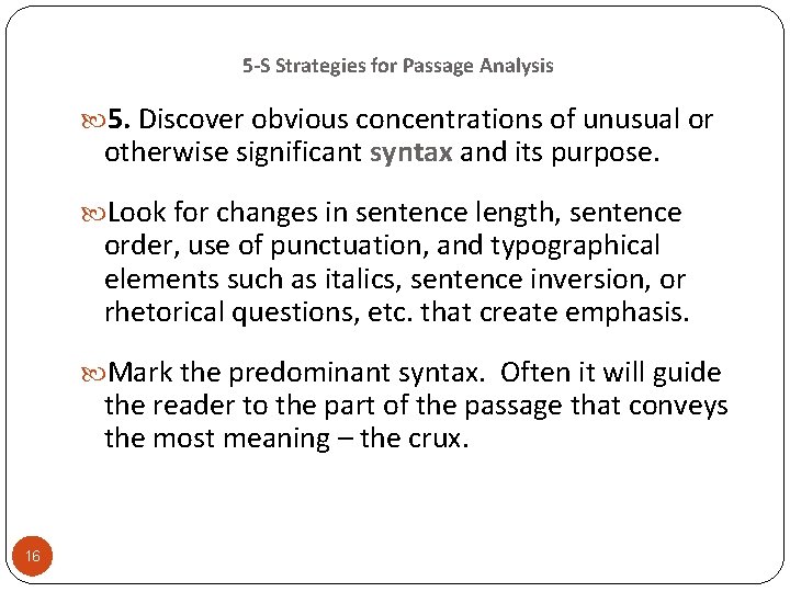 5 -S Strategies for Passage Analysis 5. Discover obvious concentrations of unusual or otherwise