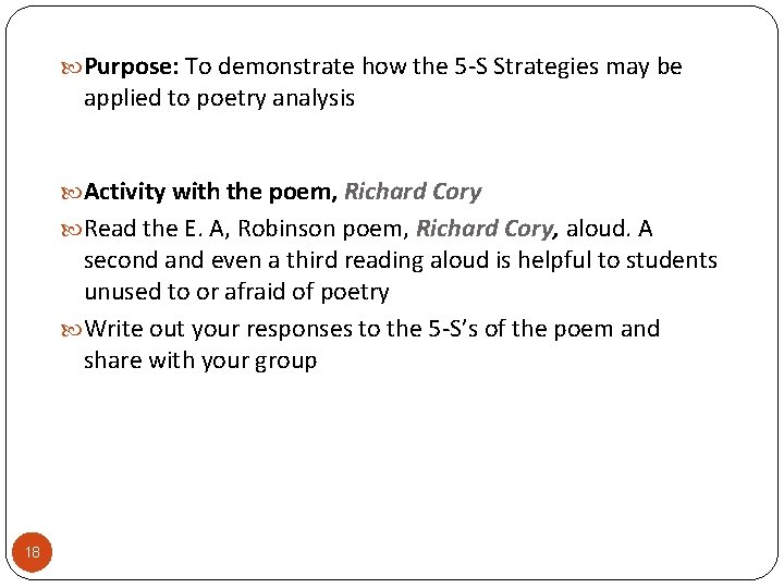  Purpose: To demonstrate how the 5 -S Strategies may be applied to poetry