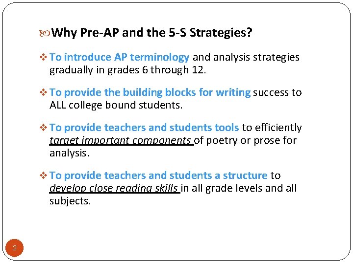  Why Pre-AP and the 5 -S Strategies? v To introduce AP terminology and