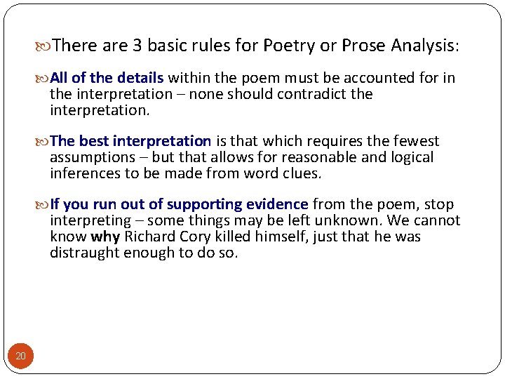  There are 3 basic rules for Poetry or Prose Analysis: All of the