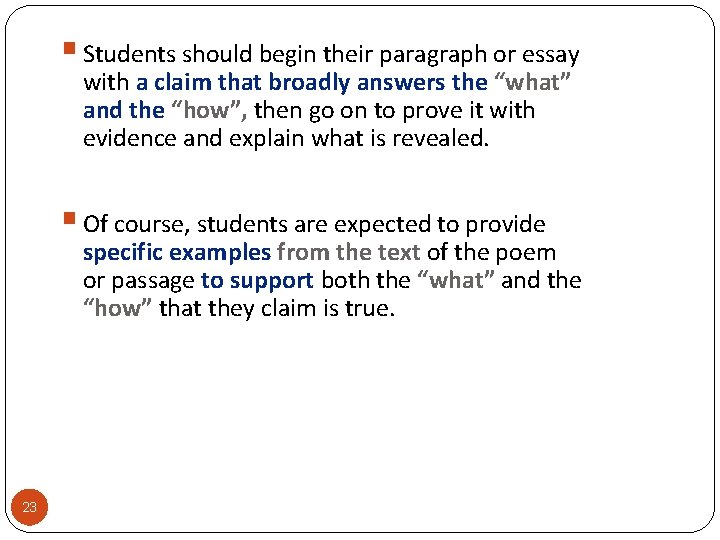 § Students should begin their paragraph or essay with a claim that broadly answers