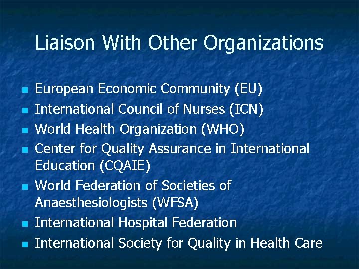 Liaison With Other Organizations n n n n European Economic Community (EU) International Council