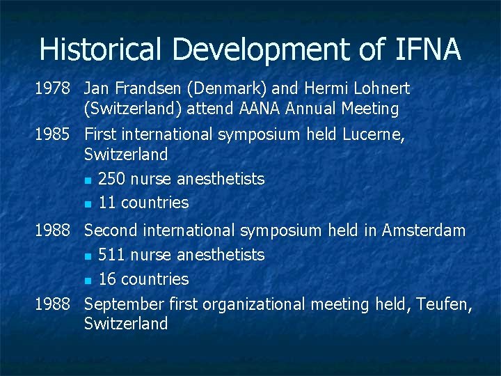 Historical Development of IFNA 1978 Jan Frandsen (Denmark) and Hermi Lohnert (Switzerland) attend AANA