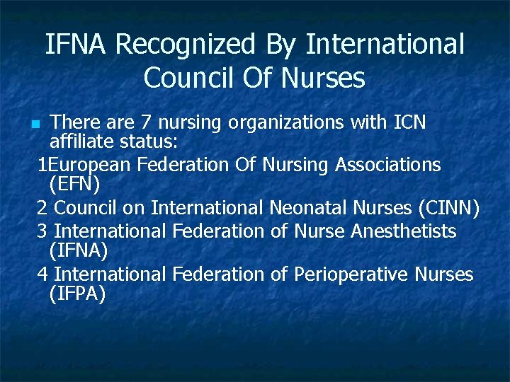 IFNA Recognized By International Council Of Nurses There are 7 nursing organizations with ICN