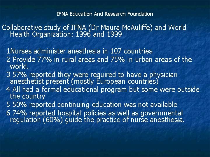 IFNA Education And Research Foundation Collaborative study of IFNA (Dr Maura Mc. Auliffe) and