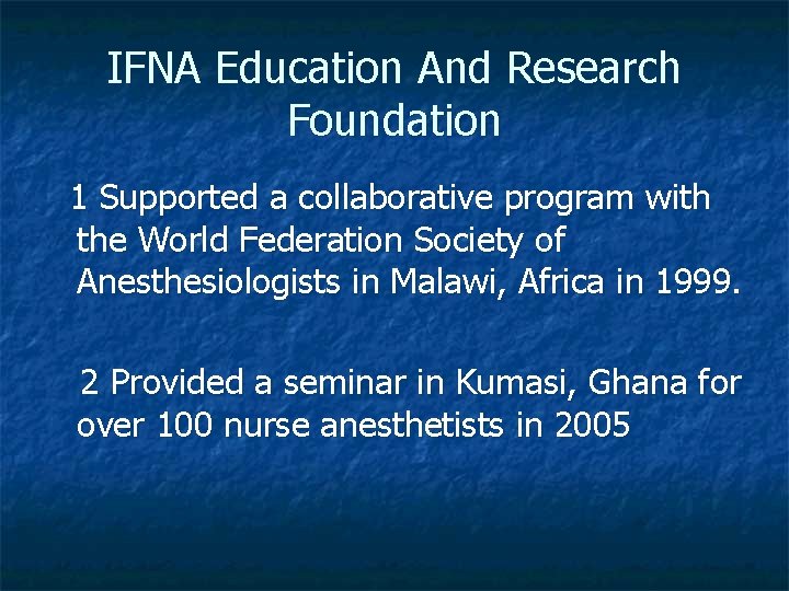 IFNA Education And Research Foundation 1 Supported a collaborative program with the World Federation